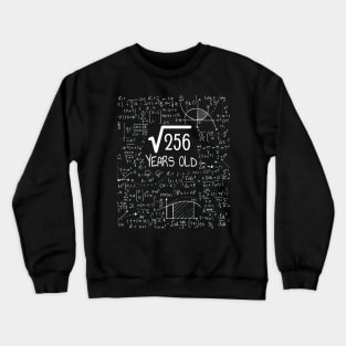 16th Birthday Square Root of Years Old Crewneck Sweatshirt